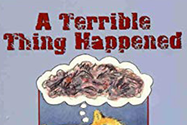 cover image of "A Terrible Thing Happened" children's book cover image of "A Terrible Thing Happened" children's book