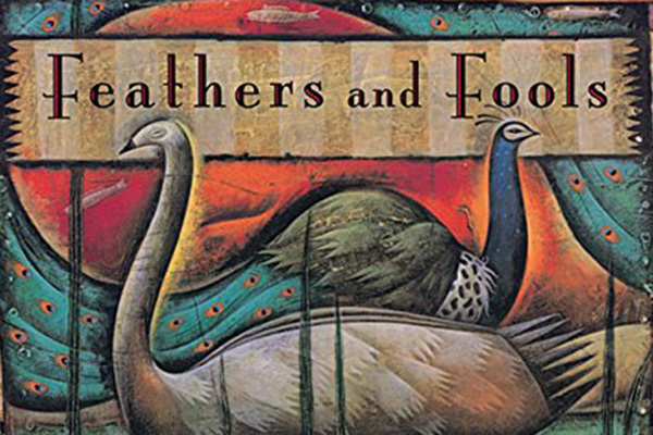 cover image of "Feathers and fools" children's book cover image of "Feathers and fools" children's book