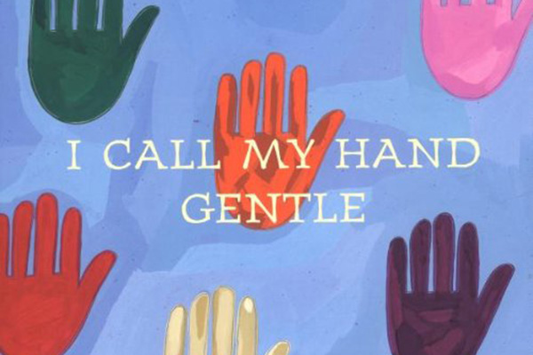 cover image of "I Call My Hand Gentle" children's book cover image of "I Call My Hand Gentle" children's book