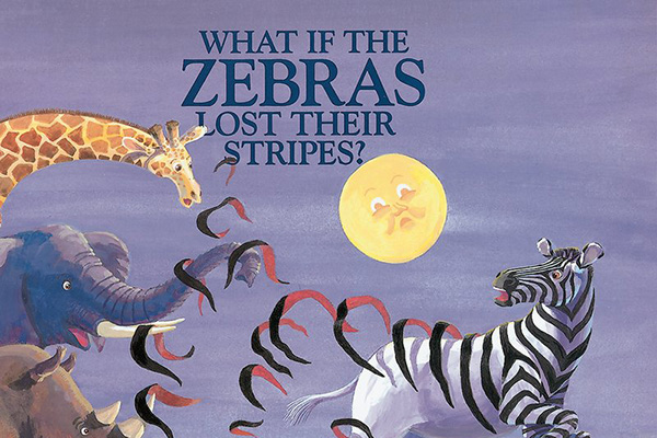cover image of "What If the Zebras Lost Their Stripes?" children's book cover image of "What If the Zebras Lost Their Stripes?" children's book