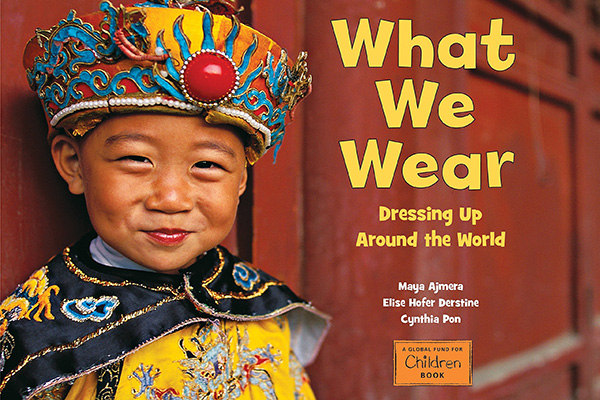 cover image of "What We Wear: Dressing up around the world" children's book